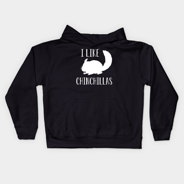 Chinchilla - I like chinchillas Kids Hoodie by KC Happy Shop